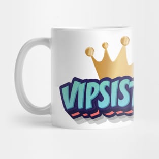 VIP SISTER || FUNNY QUOTES Mug